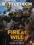 Cover: BattleTech Legends: Fire at Will - BattleTech Legends