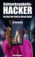 Cover: Aufmerksamkeitshacker - Aufmerksamkeitshacker