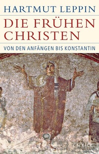Abbildung von: Die frühen Christen - C.H.BECK
