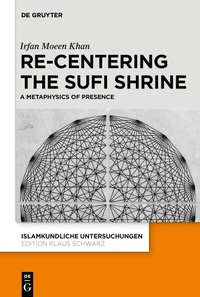 Abbildung von: Re-centering the Sufi Shrine - De Gruyter