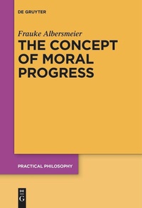 Enlarge image Cover: The Concept of Moral Progress - De Gruyter