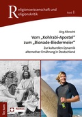 Cover: Vom "Kohlrabi-Apostel" zum "Bionade-Biedermeier" - Tectum Wissenschaftsverlag