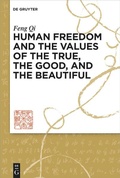 Cover: Human Freedom and the Values of the True, the Good, and the Beautiful - De Gruyter
