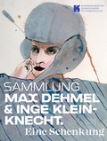 Cover: Sammlung Max Dehmel & Inge Kleinknecht. - Brandenburgische Kulturstiftung Cottbus