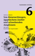Cover: Von Riesenschlangen, &auml;gyptischem Zauber und schwebenden Jungfrauen - 300 Jahre Rudolst&auml;dter Vogelschie&szlig;en - Stadt Rudolstadt