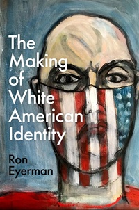Enlarge image Cover: The Making of White American Identity - OUP eBook