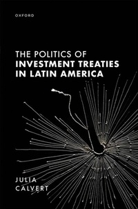Abbildung von: The Politics of Investment Treaties in Latin America - OUP eBook