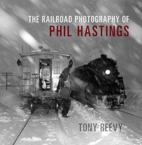 Abbildung von: The Railroad Photography of Phil Hastings - Indiana University Press