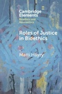 Cover: Roles of Justice in Bioethics - Cambridge University Press