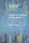 Cover: Roles of Justice in Bioethics - Cambridge University Press