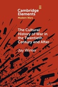 Cover: The Cultural History of War in the Twentieth Century and After - Cambridge University Press