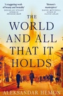 Cover: The World and All That It Holds - Picador