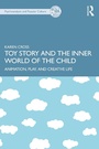 Cover: Toy Story and the Inner World of the Child - Routledge