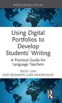 Cover: Using Digital Portfolios to Develop Students' Writing - Routledge