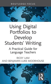 Enlarge image Cover: Using Digital Portfolios to Develop Students' Writing - Routledge