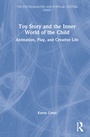Cover: Toy Story and the Inner World of the Child - Routledge