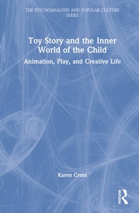 Enlarge image Cover: Toy Story and the Inner World of the Child - Routledge