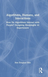 Enlarge image Cover: Algorithms, Humans, and Interactions - Routledge