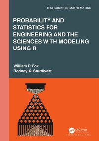 Enlarge image Cover: Probability and Statistics for Engineering and the Sciences with Modeling using R - Chapman & Hall/CRC