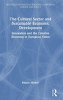 Cover: The Cultural Sector and Sustainable Economic Development - Routledge