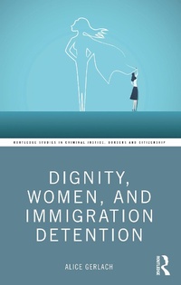 Abbildung von: Dignity, Women, and Immigration Detention - Routledge