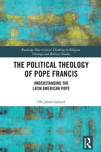 Abbildung von: The Political Theology of Pope Francis - Routledge