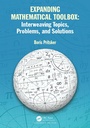 Cover: Expanding Mathematical Toolbox: Interweaving Topics, Problems, and Solutions - Chapman & Hall/CRC