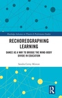 Cover: Rechoreographing Learning - Routledge