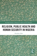 Cover: Religion, Public Health and Human Security in Nigeria - Routledge