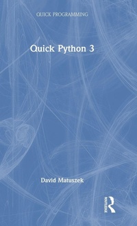 Enlarge image Cover: Quick Python 3 - Chapman & Hall/CRC