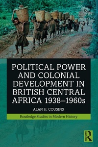 Abbildung von: Political Power and Colonial Development in British Central Africa 1938-1960s - Routledge