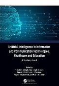 Cover: Artificial Intelligence in Information and Communication Technologies, Healthcare and Education - Chapman & Hall/CRC