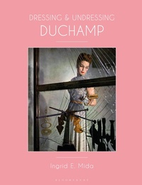 Abbildung von: Dressing and Undressing Duchamp - Bloomsbury Visual Arts