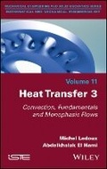 Cover: Heat Transfer 3 - Convection, Fundamentals and Monophasic Flows - Wiley
