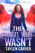 Cover: The Angel Who Wasn't (Harley Firebird, #7) - Harley Firebird