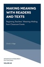 Cover: Making Meaning with Readers and Texts - Emerald Publishing Limited