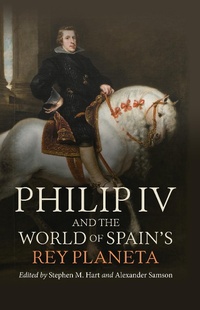 Enlarge image Cover: Philip IV and the World of Spain's Rey Planeta - Tamesis Books