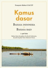 Abbildung von: Kamus Dasar Bahasa Indonesia - Bahasa Bajo - Série de lexiques Français - Indonésien / Badjo - Sangihe