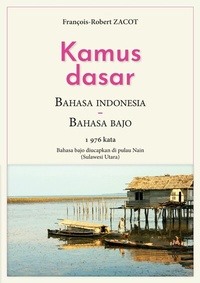 Abbildung von: Kamus Dasar Bahasa Indonesia - Bahasa Bajo - Série de lexiques Français - Indonésien / Badjo - Sangihe