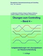 Cover: Übungen zum Controlling - Band 4 - Übungsbücher Unternehmensrechnung und Controlling