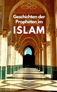 Abbildung von: Geschichten der Propheten im Islam - Books on Demand