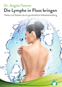 Abbildung von: Die Lymphe in Fluss bringen - AchielVerlag