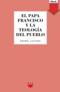 Cover: El Papa Francisco y la teolog&iacute;a del pueblo - PPC Editorial