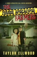 Cover: The Zombie Apocalypse Farmers (The Zombie Apocalypse Call Center, #8) - Taylor Ellwood