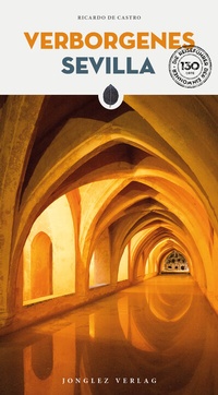 Abbildung von: Verborgenes Sevilla - Jonglez Verlag