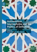Cover: Antisemitism, Islamophobia and the Politics of Definition - Palgrave Macmillan