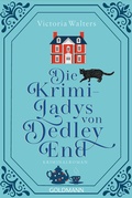 Cover: Die Krimi-Ladys von Dedley End - Goldmann