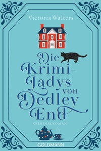 Abbildung von: Die Krimi-Ladys von Dedley End - Goldmann