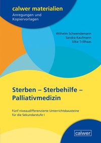 Abbildung von: Sterben - Sterbehilfe - Palliativmedizin - Calwer