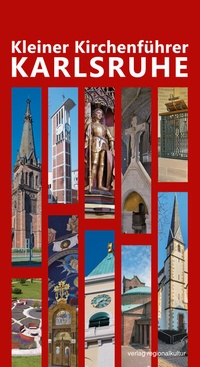 Abbildung von: Kleiner Kirchenführer Karlsruhe - verlag regionalkultur